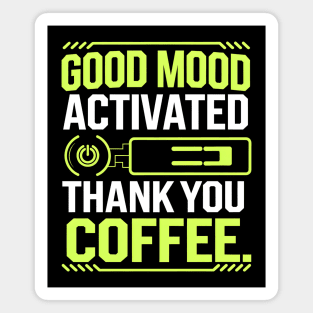 Good Mood Activated Magnet